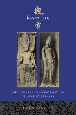 Kuan-Yin: The Chinese Transformation of Avaloki... 023112029X Book Cover