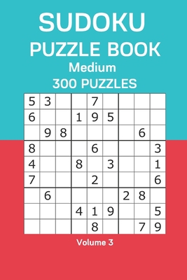 Sudoku Puzzle Book Medium: 300 Puzzles Volume 3 B08GB6TRMW Book Cover