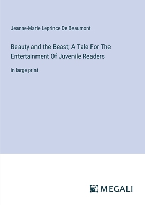 Beauty and the Beast; A Tale For The Entertainm... 3387325010 Book Cover
