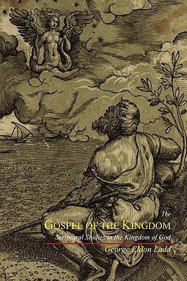 The Gospel of the Kingdom: Scriptural Studies i... 1614270562 Book Cover