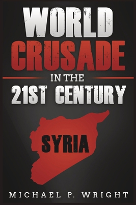 World Crusade in the 21st Century: A Book Inspi... B0CZWPVCGZ Book Cover