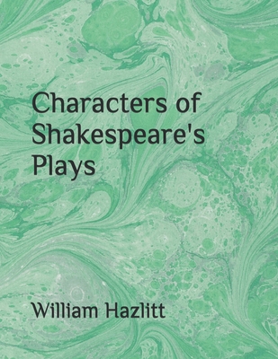 Characters of Shakespeare's Plays 1657854302 Book Cover