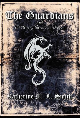 The Guardians and the Heirs of the Brown Dragon 1462020747 Book Cover