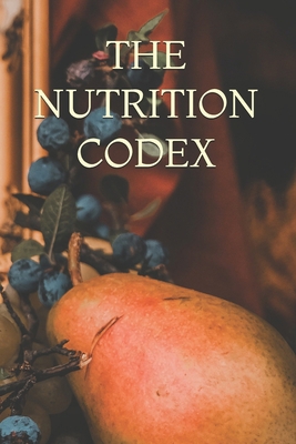 THE NUTRITION CODEX B0H49LCC2X Book Cover