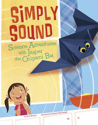 Simply Sound: Science Adventures with Jasper th... 1479521876 Book Cover