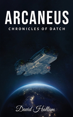 Arcaneus: Chronicles of Datch 1917238169 Book Cover