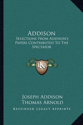 Addison: Selections From Addison's Papers Contr... 1163127728 Book Cover