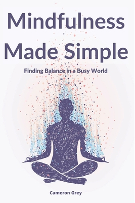 Mindfulness Made Simple: Finding Balance in a B... 191435754X Book Cover