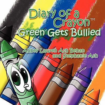 Diary of a Crayon (Green Gets Bullied) 1456845101 Book Cover