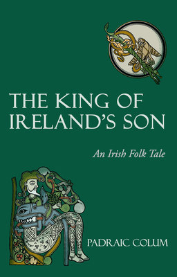 The King of Ireland's Son: An Irish Folk Tale 086315896X Book Cover