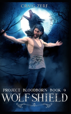 Project Bloodborn - Book 9: WOLF SHIELD: A were... B08T43T6FW Book Cover