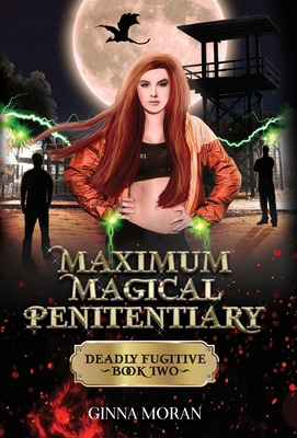 Maximum Magical Penitentiary: Deadly Fugitive 1951314301 Book Cover
