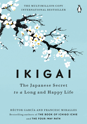 Ikigai: The Japanese Secret to a Long and Happy... 0143130722 Book Cover