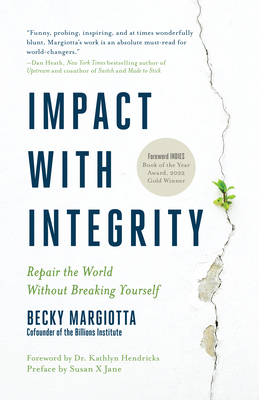 Impact with Integrity: Repair the World Without... 1967510067 Book Cover