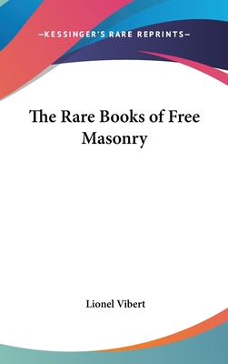 The Rare Books of Free Masonry 1161494944 Book Cover