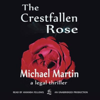 The Crestfallen Rose 1504767020 Book Cover