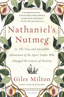 Nathaniel's Nutmeg: Or, the True and Incredible... 1250069289 Book Cover