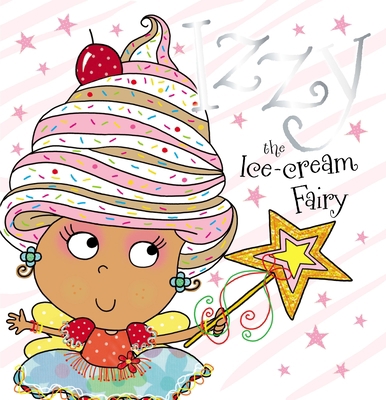 Izzy the Ice-Cream Fairy 1782352406 Book Cover