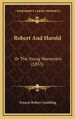 Robert and Harold: Or the Young Marooners (1855) 1164998730 Book Cover