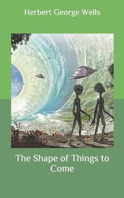 The Shape of Things to Come B087FFML2K Book Cover