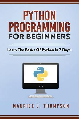 Python Programming For Beginners - Learn The Ba... 1980501114 Book Cover