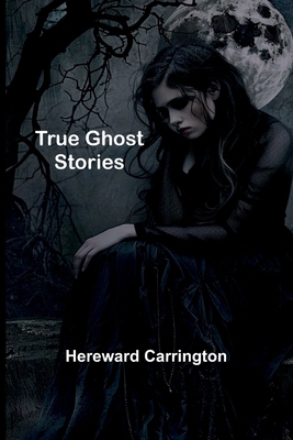 True Ghost Stories 9362099764 Book Cover
