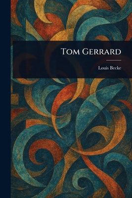 Tom Gerrard 1023022982 Book Cover