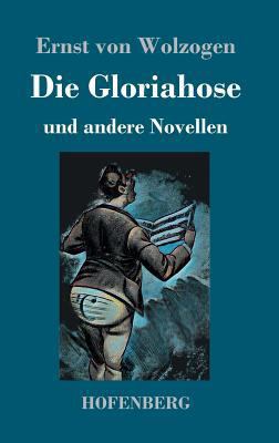 Die Gloriahose: und andere Novellen [German] 3743729687 Book Cover