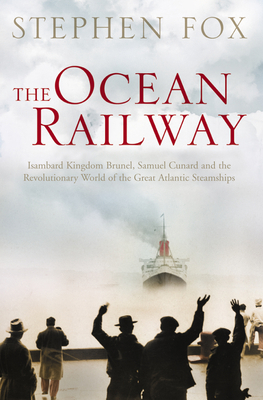 The Ocean Railway: Isambard Kingdom Brunel, Sam... 0006532160 Book Cover