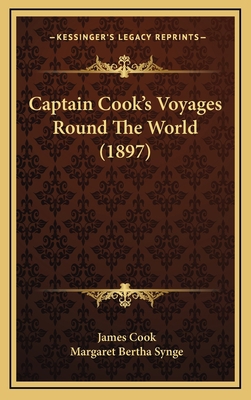 Captain Cook's Voyages Round The World (1897) 1166545180 Book Cover