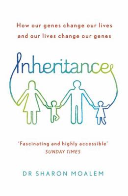 Inheritance: How Our Genes Change Our Lives - A... 1444763237 Book Cover