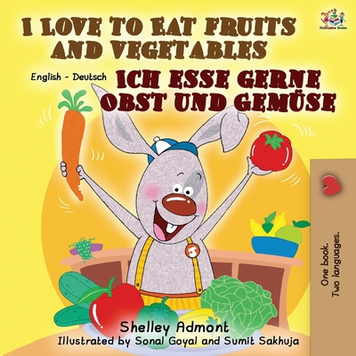 I Love to Eat Fruits and Vegetables Ich esse ge... [German] 1525917781 Book Cover