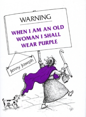 Warning: When I Am an Old Woman I Shall Wear Pu... B007YXXJ4A Book Cover