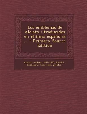 Los Emblemas de Alciato: Traducidos En Rhimas E... [Spanish] 1293794694 Book Cover