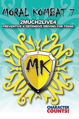 Moral Kombat 7: 2MUCH 2LIVE4 Teen Driving 1537722476 Book Cover