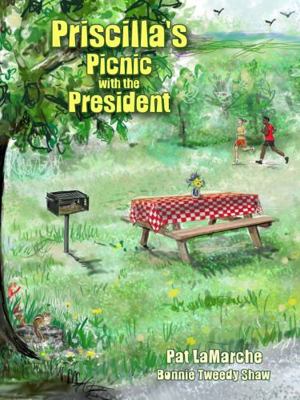 Priscilla's Picnic with the President 1735631795 Book Cover