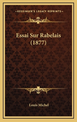 Essai Sur Rabelais (1877) [French] 1169025234 Book Cover
