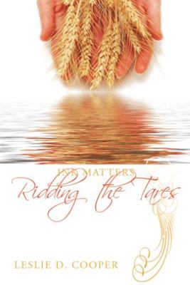 Ink Matters: Ridding the Tares 1456741551 Book Cover