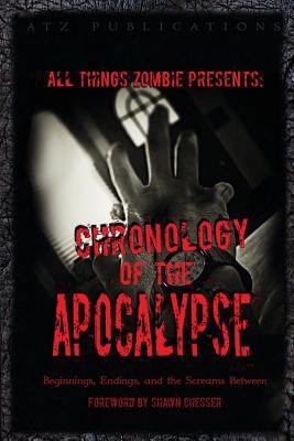 All Things Zombie: Chronology of the Apocalypse... 1517795621 Book Cover