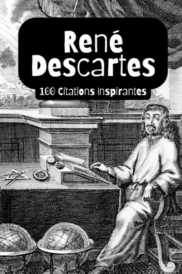René Descartes: 100 Citations Inspirantes [French] B0BZFGFNGN Book Cover