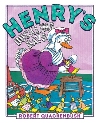Henry's Duckling Days 1534415521 Book Cover