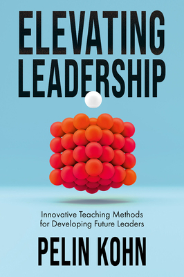 Elevating Leadership: Innovative Teaching Metho... 1835495656 Book Cover