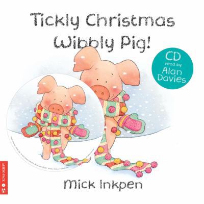 Tickly Christmas, Wibbly Pig!. Mick Inkpen 1844562549 Book Cover