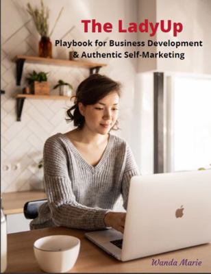 LadyUp Playbook : For Business Development & Authentic Self-Marketing