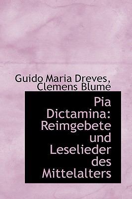 Pia Dictamina: Reimgebete Und Leselieder Des Mi... [German] 0559963750 Book Cover