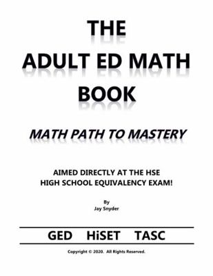 The Adult Ed Math Book : Math Path to Mastery