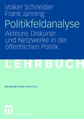 Politikfeldanalyse: Akteure, Diskurse Und Netzw... [German] 3531145495 Book Cover