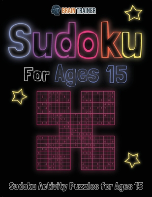 Sudoku For Ages 15 - Sudoku Activity Puzzles Fo... 1922364398 Book Cover