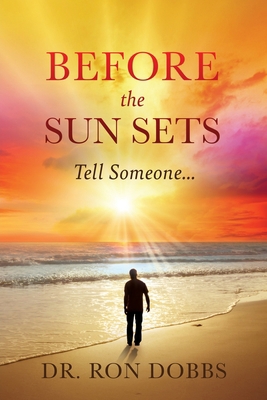 Before the Sun Sets: Tell Someone... 1632211823 Book Cover