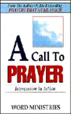 A Call to Prayer: Intercession in Action (Praye... 0892748559 Book Cover